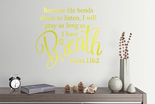 24 x 24 Dinlemek için Eğildiğinden, Nefesim Olduğu Sürece Dua Edeceğim Mezmur 116: 2 İncil Ayet Kutsal Hıristiyan Duvar Çıkartması