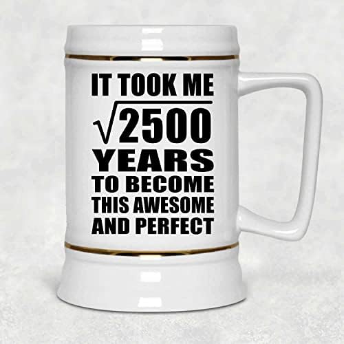 50. Doğum Günü 2500 Yıl Karekök Aldı Awesome & Perfect - 22oz Bira Stein Seramik Bar Kupa Tankard Drinkware - Arkadaş Eşi Koca